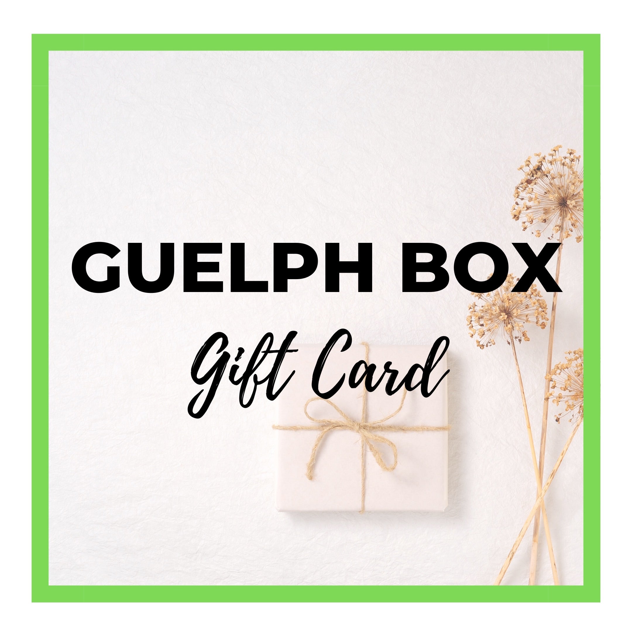 Guelph Box Gift Card